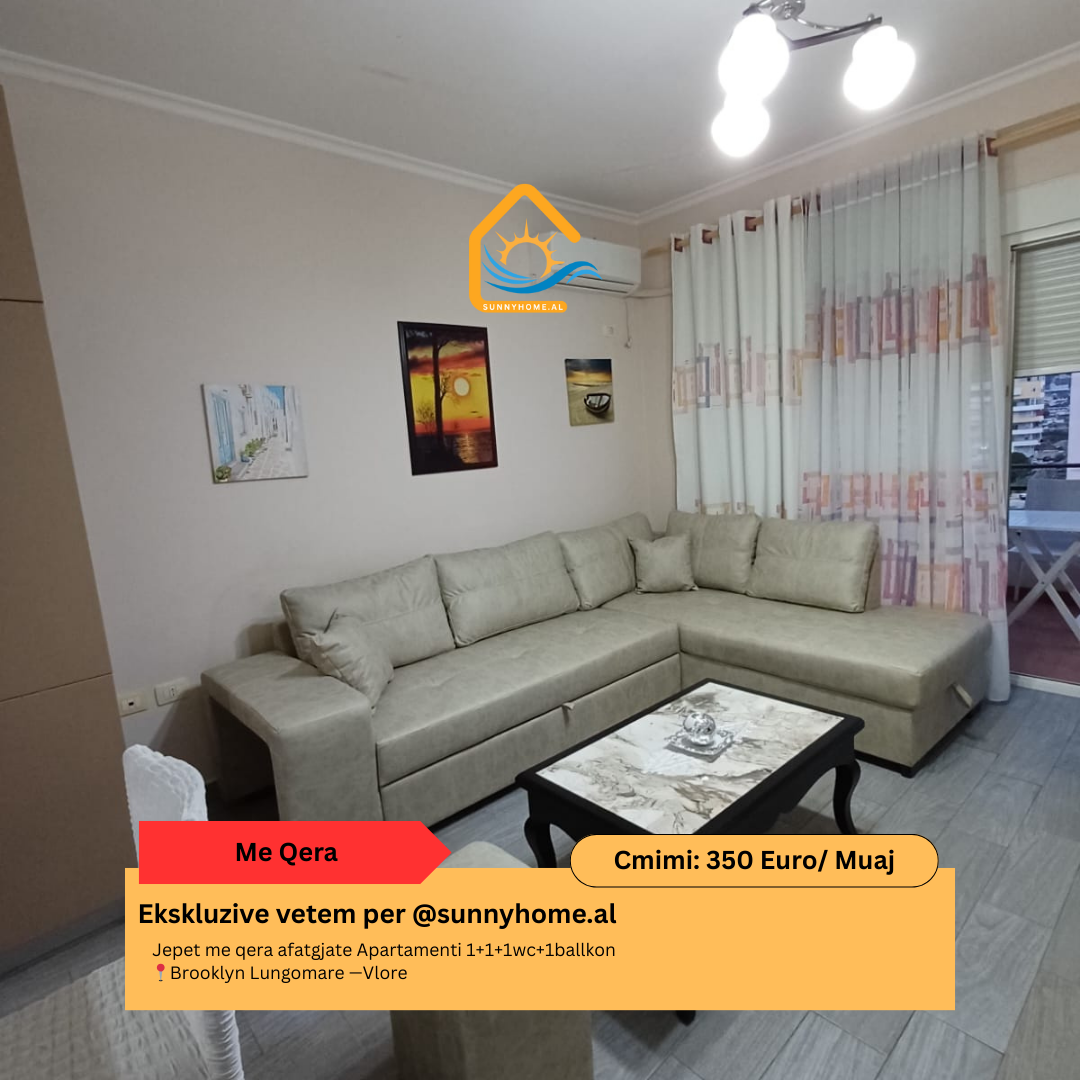 ‼️ ekskluzive ne vlore @sunnyhome.al ‼️ jepet me qera afatgjate apartamenti 1+1+1wc+1ballkon brooklyn lungomare —vlore cmimi : 350 euro /muaj