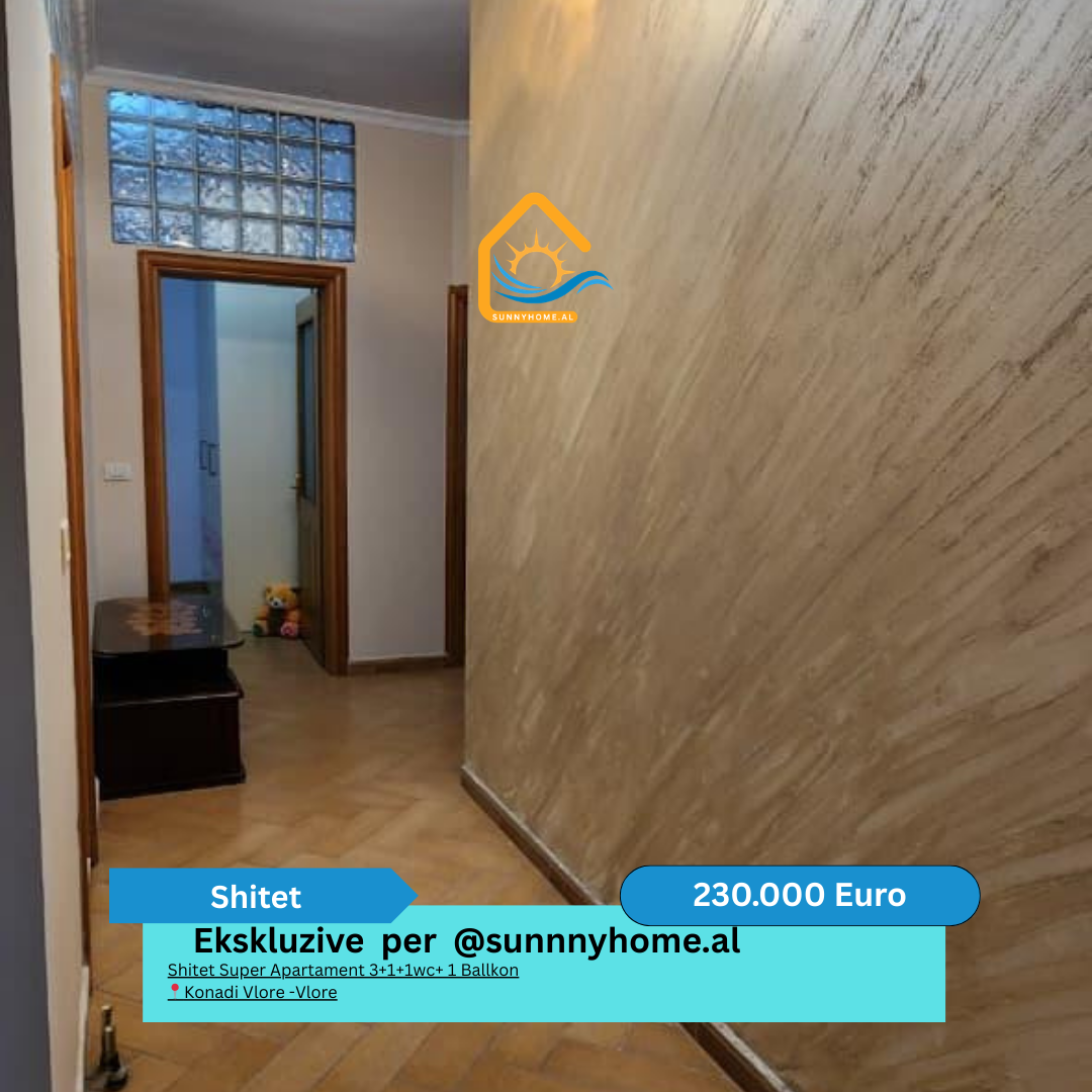 ‼️ exclusif à vlore @sunnyhome.al ‼️ super appartement à vendre 3+1+1wc+ 1 balcon konadi vlore -vlore prix : 230 000 € (négociable)